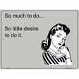 So Much To Do E-Cards Metal Novelty Parking Sign 9" x 12" (P)