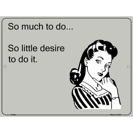 So Much To Do E-Cards Metal Novelty Parking Sign 9" x 12" (P)