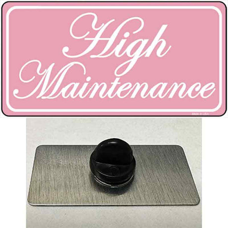 High Maintenance Novelty Metal Hat Pin