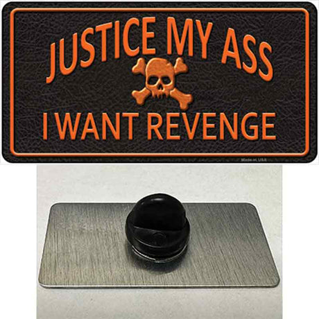 Justice My Ass Novelty Metal Hat Pin