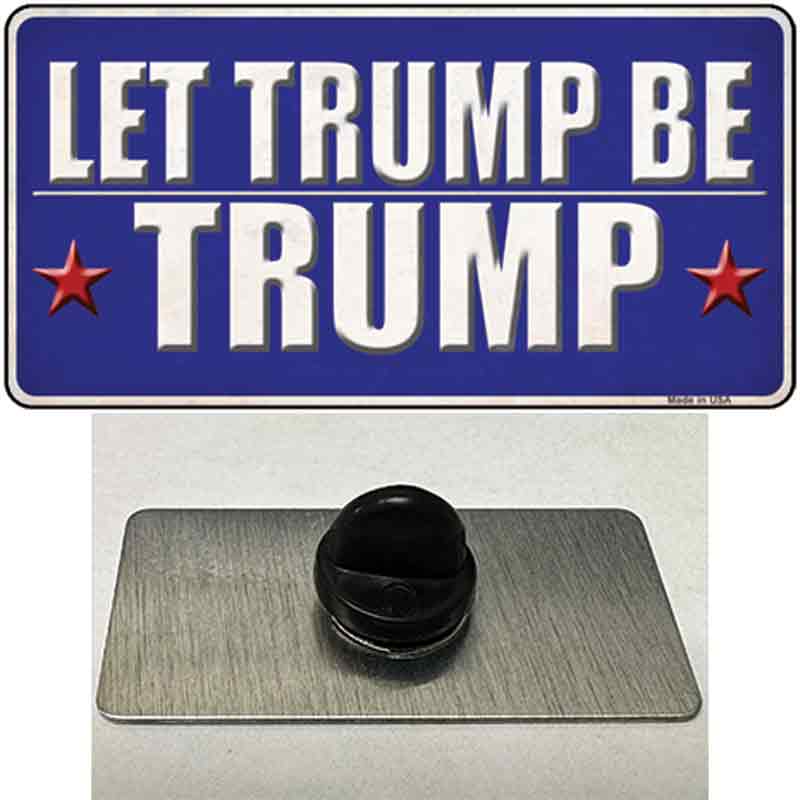 Let Trump Be Trump Novelty Metal Hat Pin