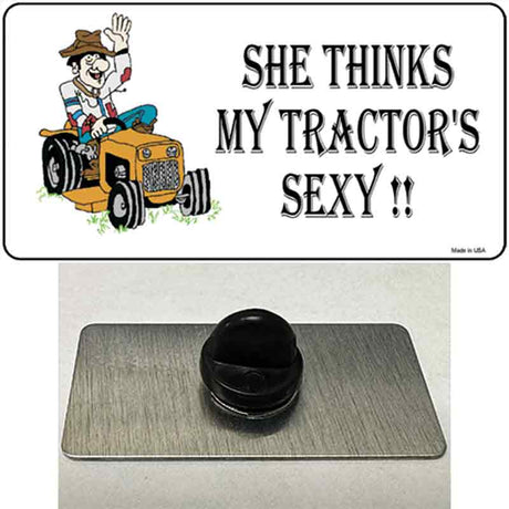 She Thinks My Tractors Sexy White Novelty Metal Hat Pin