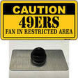 Caution 49ers Novelty Metal Hat Pin