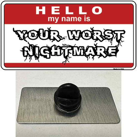 Your Worst Nightmare Novelty Metal Hat Pin