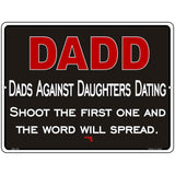 Dadd Against Daughters Dating Metal Novelty Parking Sign 4.5" x 6" (PM)