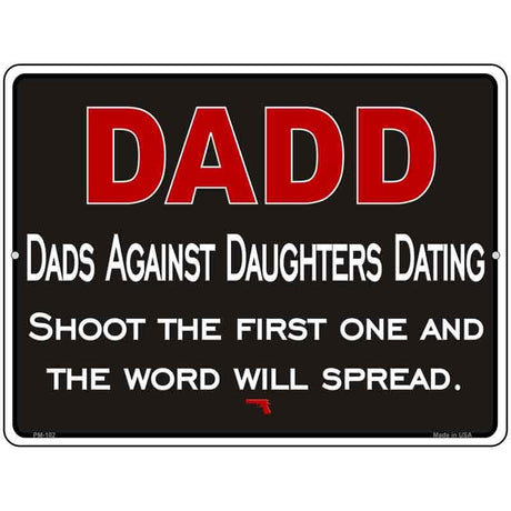 Dadd Against Daughters Dating Metal Novelty Parking Sign 4.5" x 6" (PM)