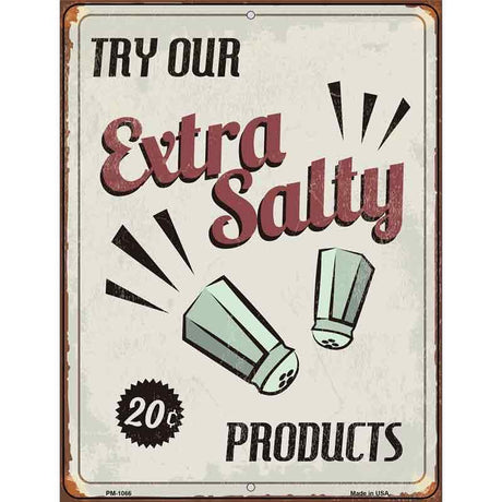 Extra Salty Metal Novelty Parking Sign 4.5" x 6" Sign (PM)