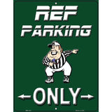 Ref Parking Only Metal Novelty Parking Sign 4.5" x 6" Sign (PM)