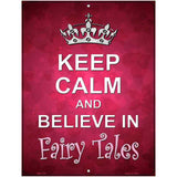 Keep Calm Believe Metal Novelty Parking Sign 4.5" x 6" (PM)