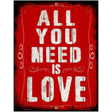 All You Need Is Love Metal Novelty Parking Sign 4.5" x 6" (PM)