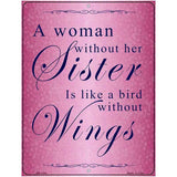 A Woman Without Her Sister Metal Novelty Parking Sign 4.5" x 6" (PM)