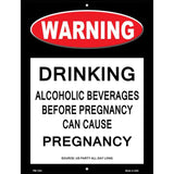 Drinking May Cause Pregnancy Metal Novelty Parking Sign 4.5" x 6" (PM)