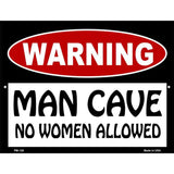 Man Cave No Woman Allowed Metal Novelty Parking Sign 4.5" x 6" (PM)