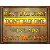 Dont Like Guns Dont Buy One Metal Novelty Parking Sign 4.5" x 6" (PM)