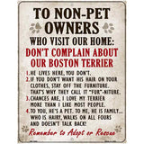 To Non-Pet Owners Dont Complain About Our Boston Terrier Metal Novelty Parking Sign 4.5" x 6" (PM)