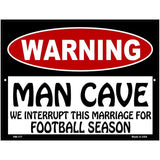 Man Cave We Interrupt This Marriage Metal Novelty Parking Sign 4.5" x 6" (PM)