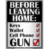 Before Leaving Home Novelty Metal Parking Sign 4.5" x 6" Sign (PM)
