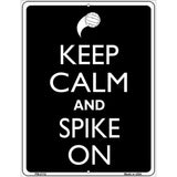 Keep Calm And Spike On Metal Novelty Parking Sign 4.5" x 6" (PM)