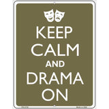 Keep Calm And Drama On Metal Novelty Parking Sign 4.5" x 6" (PM)