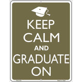 Keep Calm And Graduate On Metal Novelty Parking Sign 4.5" x 6" Sign (PM)