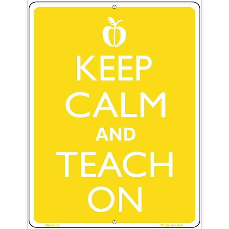 Keep Calm And Teach On Metal Novelty Parking Sign 4.5" x 6" (PM)
