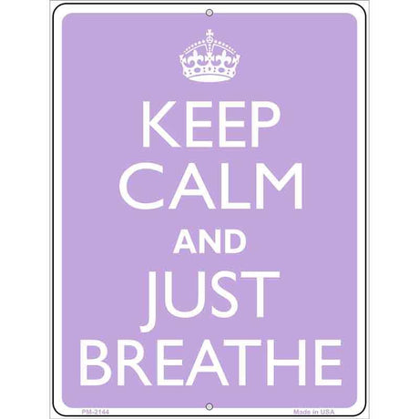 Keep Calm And Just Breathe Metal Novelty Parking Sign 4.5" x 6" (PM)