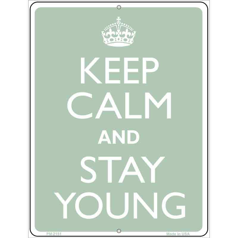 Keep Calm And Stay Young Metal Novelty Parking Sign 4.5" x 6" Sign (PM)