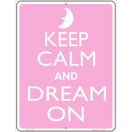 Keep Calm And Dream On Metal Novelty Parking Sign P-2166 4.5" x 6" (PM)