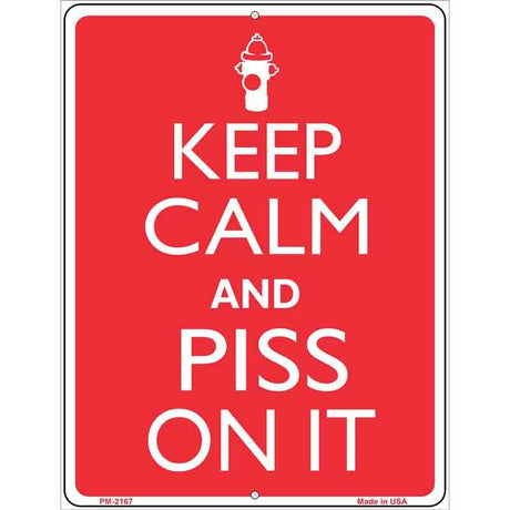 Keep Calm And Piss On It Metal Novelty Parking Sign 4.5" x 6" (PM)