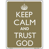 Keep Calm And Trust God Metal Novelty Parking Sign 4.5" x 6" (PM)