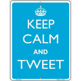 Keep Calm And Tweet Metal Novelty Parking Sign 4.5" x 6" Sign (PM)