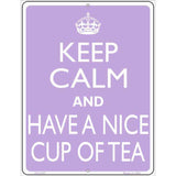 Have A Nice Cup Of Tea Metal Novelty Parking Sign 4.5" x 6" (PM)