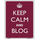 Keep Calm And Blog Metal Novelty Parking Sign 4.5" x 6" (PM)