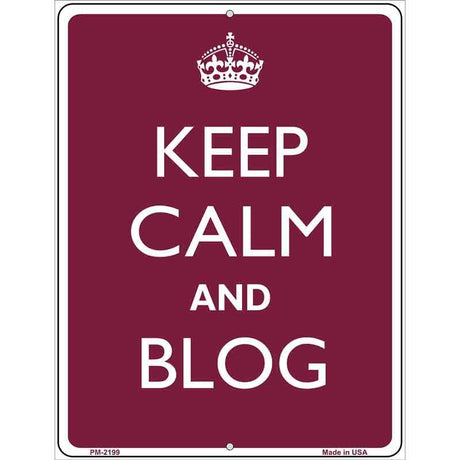Keep Calm And Blog Metal Novelty Parking Sign 4.5" x 6" (PM)