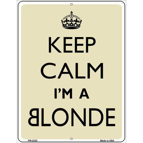 Keep Calm Im A Blonde Metal Novelty Parking Sign 4.5" x 6" (PM)
