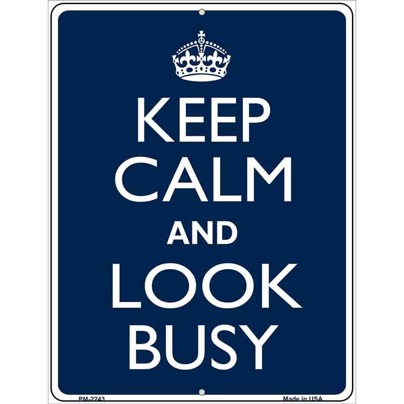 Keep Calm Look Busy Metal Novelty Parking Sign 4.5" x 6" Sign (PM)