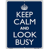 Keep Calm Look Busy Metal Novelty Parking Sign 4.5" x 6" Sign (PM)
