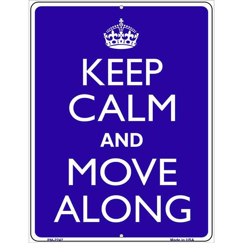 Keep Calm Move Along Metal Novelty Parking Sign 4.5" x 6" Sign (PM)