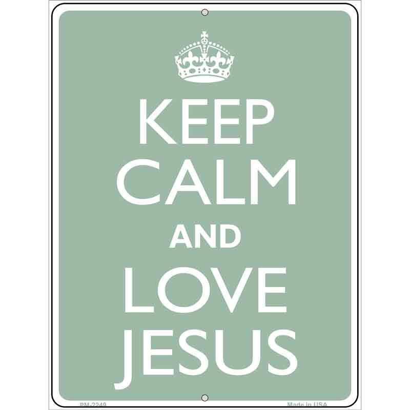 Keep Calm Love Jesus Metal Novelty Parking Sign 4.5" x 6" (PM)
