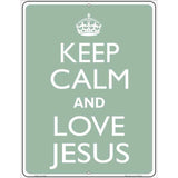Keep Calm Love Jesus Metal Novelty Parking Sign 4.5" x 6" (PM)