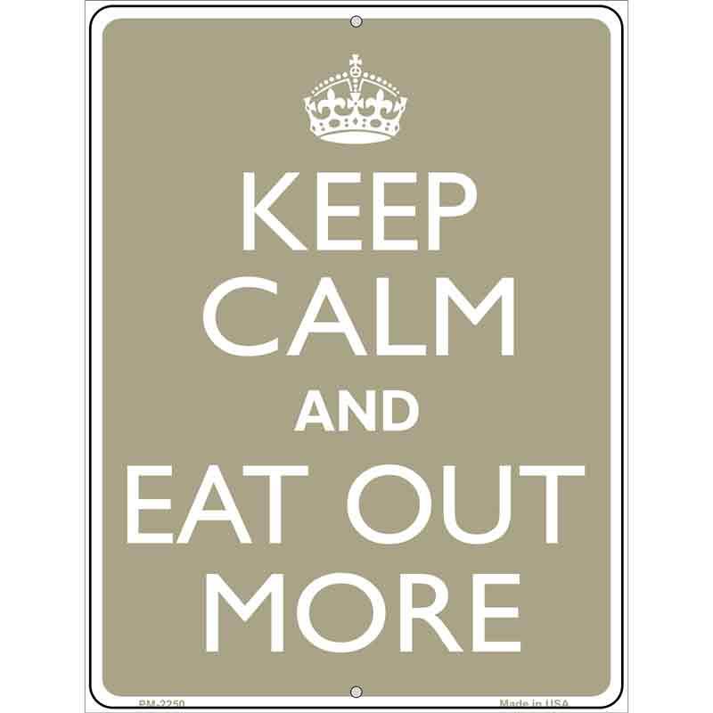Keep Calm Eat Out More Metal Novelty Parking Sign 4.5" x 6" Sign (PM)