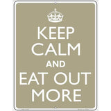 Keep Calm Eat Out More Metal Novelty Parking Sign 4.5" x 6" Sign (PM)