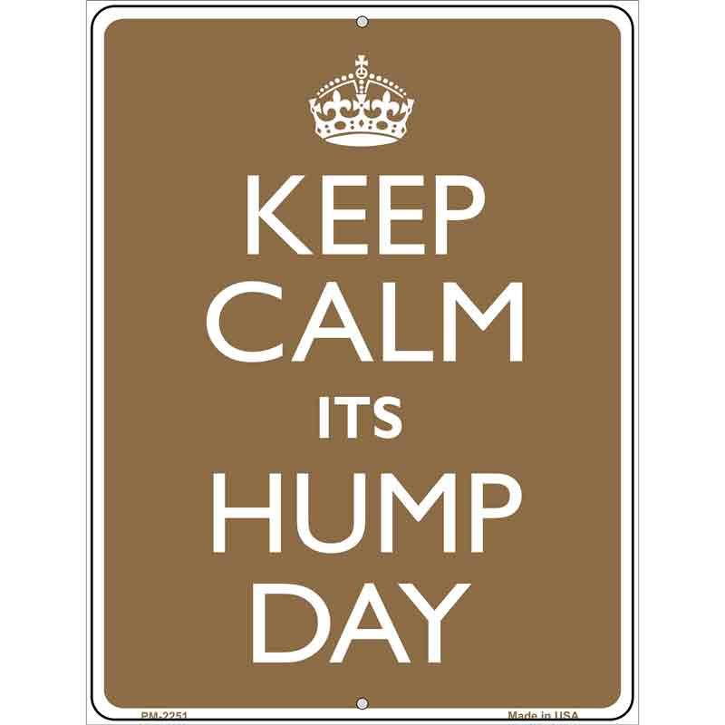 Keep Calm Its Hump Day Metal Novelty Parking Sign 4.5" x 6" (PM)