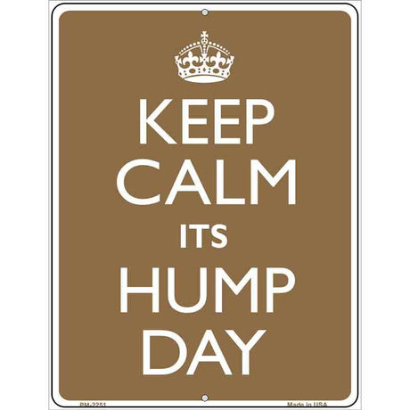 Keep Calm Its Hump Day Metal Novelty Parking Sign 4.5" x 6" (PM)