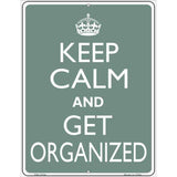 Keep Calm Get Organized Metal Novelty Parking Sign 4.5" x 6" (PM)