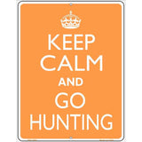Keep Calm Go Hunting Metal Novelty Parking Sign 4.5" x 6" (PM)