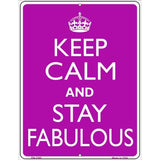 Keep Calm Stay Fabulous Metal Novelty Parking Sign 4.5" x 6" (PM)