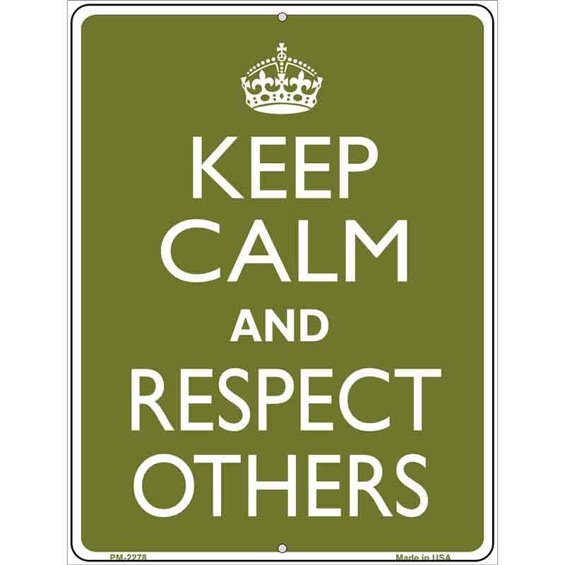 Keep Calm Respect Others Metal Novelty Parking Sign 4.5" x 6" Sign (PM)