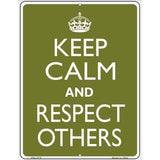 Keep Calm Respect Others Metal Novelty Parking Sign 4.5" x 6" Sign (PM)