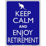 Keep Calm Enjoy Retirement Metal Novelty Parking Sign 4.5" x 6" (PM)
